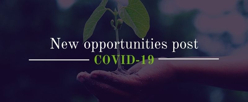 New opportunities post covid 19
